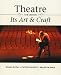 Theatre: Its Art and Craft