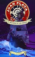 Juan Plata 1. El misterio de los piratas 8424647645 Book Cover