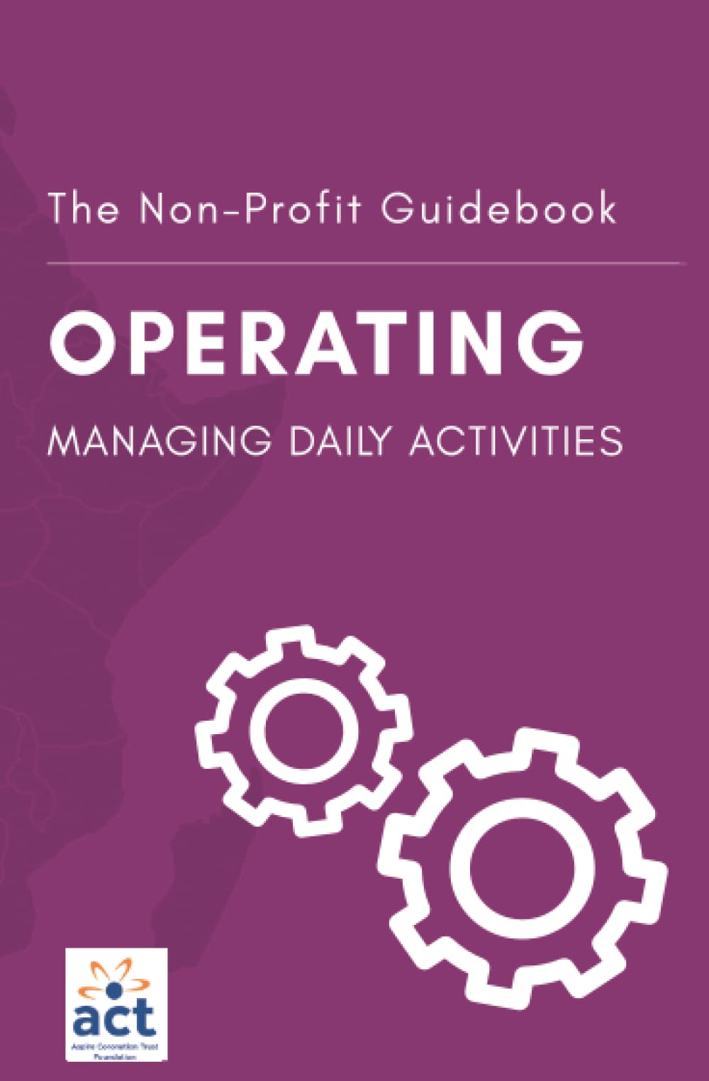 Operating: Managing Daily Activities (The Non-Profit Guidebook)