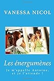 nes kafa 3 u 1  Je m\'appelle Antoine, et je l\'attends !: Tome 1 (Expressions d\'?nergum?nes, Band 3)