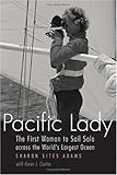 Pacific Lady: The First Woman to Sail Solo across the World's Largest Ocean (Outdoor Lives)