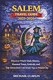 Salem Travel Guide 2025: Discover Witch Trials History, Haunted Tours, Festivals, and Top Attractions with Insider Tips in Witch City (WanderList Adventures)