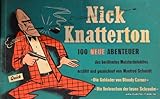  Nick Knatterton. 100 neue Abenteuer. Zweite Folge. ``Die Goldader von Bloody Corner``. ``Die Verbrechen der losen Schraube``.