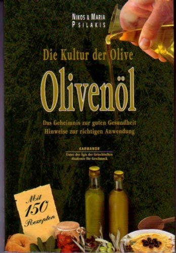 Die Kultur der Olive - Olivenöl