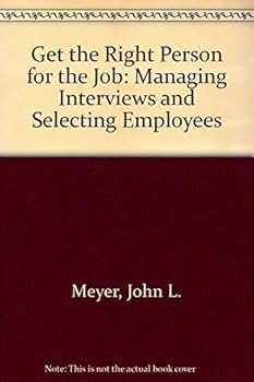 Paperback Get the right person for the job: Managing interviews & selecting employees (A Spectrum book) Book