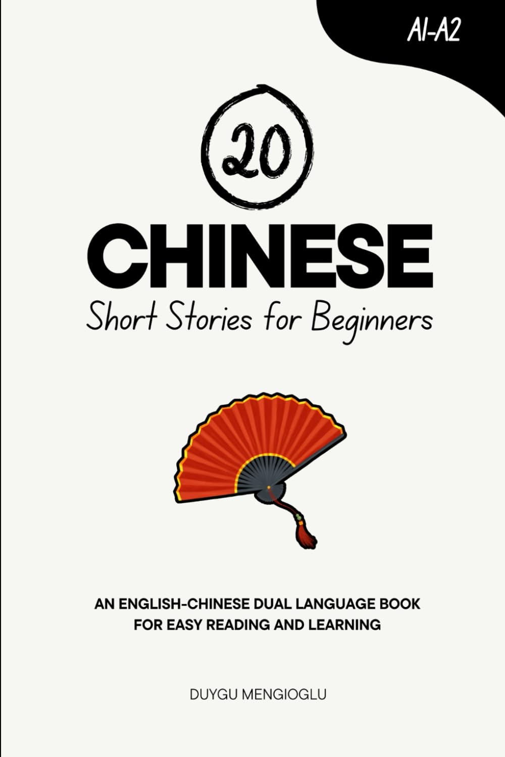 20 Chinese Short Stories for Beginners: An English-Chinese Dual-Language Book for Easy Reading and Learning (Learn Chinese)