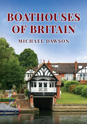 Boathouses Of Britain