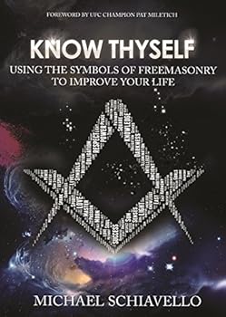 Paperback Know Thyself: Using the Symbols of Freemasonry to Improve Your Life Book