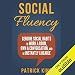 Social Fluency: Genuine Social Habits to Work a Room, Own a Conversation, and be Instantly Likeable