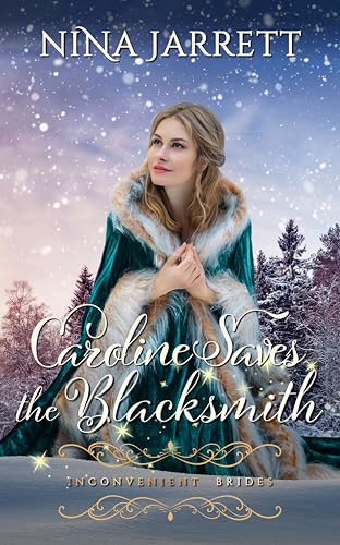 Caroline Saves the Blacksmith: Steamy Regency Christmas Romance (Inconvenient Brides Book 5)