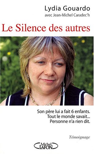 Le Silence des autres : Son pére lui a fait 6 enfants, tout le monde savait, personne n'a rien dit Livre PDF Gratuit