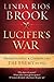 Lucifer's War: Understanding the Ancient Struggle between God and the Devil