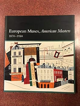 Hardcover European Muses, American Masters, 1870-1950 Book