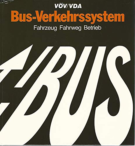 Bus-Verkehrssysteme (Fahrzeug Fahrweg Betrieb)