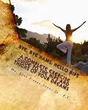 Bye, Bye Hams; Hello Hips: A Complete Exercise Guide to the Hips and Thighs of Your Dreams