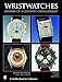 Wristwatches: History of a Century's Development (Schiffer Book for Collectors)