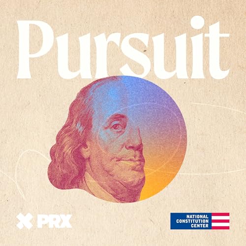 Pursuit: The Founders' Guide to Happiness Podcast Por National Constitution Center arte de portada