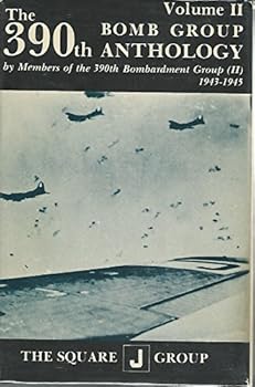 Hardcover The 390th Bomb Group Anthology Volume 2 By Members of the 390th Bomb Group (H) 1943-1945 Book