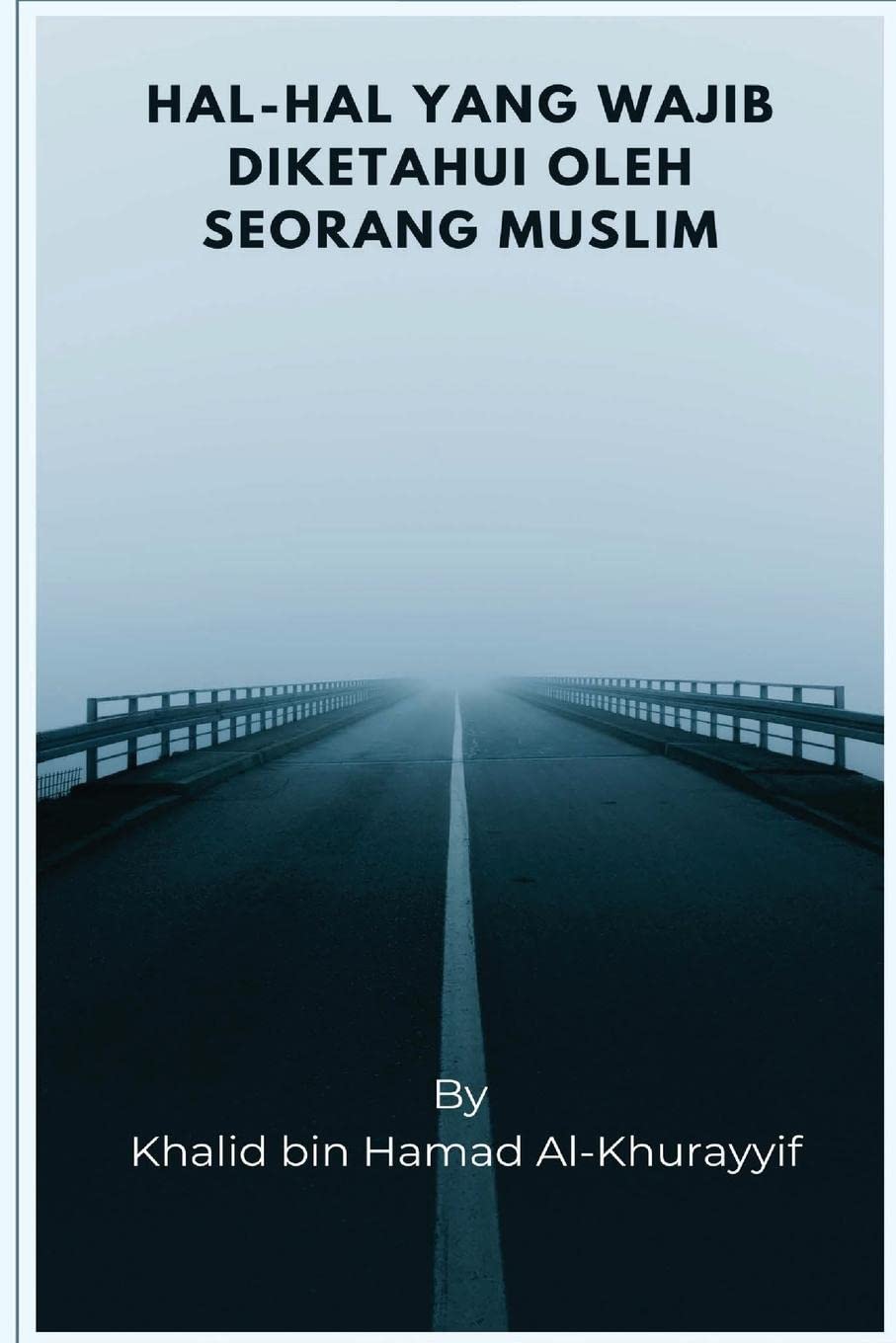 Hal-hal Yang Wajib Diketahui Oleh Seorang Muslim