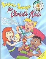 Super Songs for Christ's Kids 0570007259 Book Cover