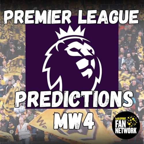 WOLVES CHAT & Week 4 of PREMIER LEAGUE PREDICTIONS with Dave & Em Podcast Por arte de portada