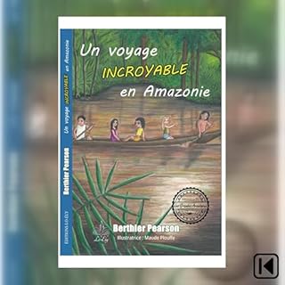 Couverture de Un voyage incroyable en Amazonie