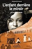  L’enfant derrière le miroir: Et si c\'était vous?