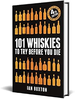 101 Whiskies to Try Before You Die (Revised and Updated): 4th Edition