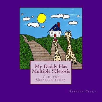 Paperback My Daddy Has Multiple Sclerosis - MS: Gail the Giraffe's Story [Large Print] Book