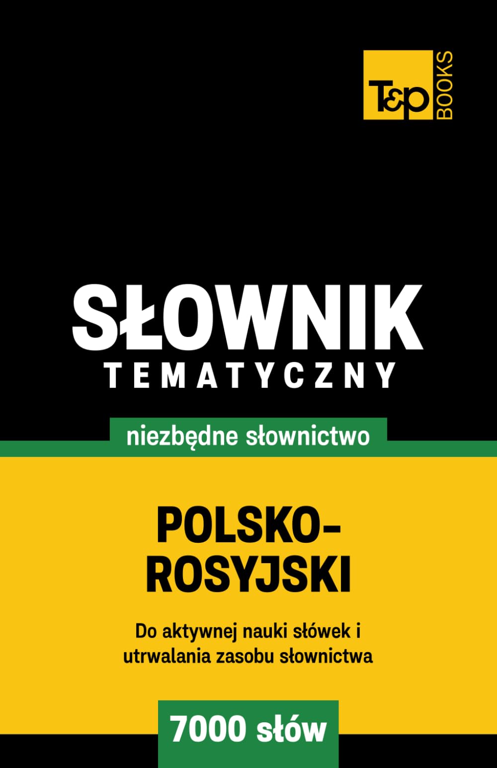 Polsko-rosyjski słownik tematyczny 7000 słów