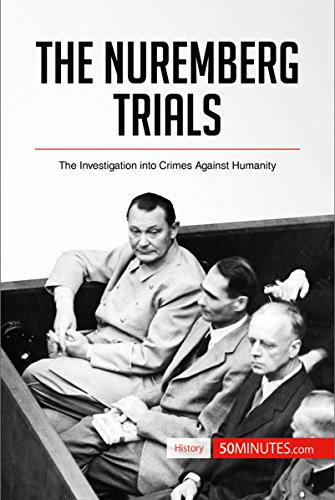 The Nuremberg Trials: The Investigation into Crimes Against Humanity (History)