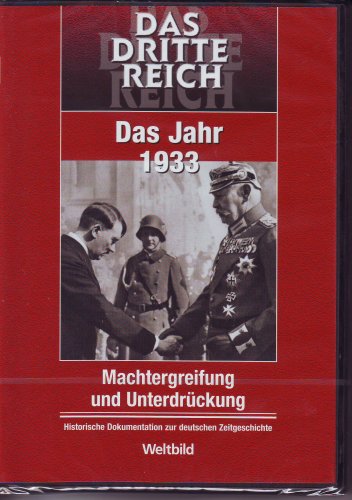 DAS DRITTE REICH - Das Jahr 1933 - Machtergreifung und Unterdrückung , Historische Dokumentation zur deutschen Zeitgeschichte
