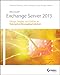 Microsoft Exchange Server 2013: Design, Deploy and Deliver an Enterprise Messaging Solution