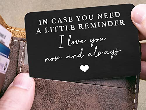 Valentine’s Day Gift for Boyfriend Husband Hubby Fiancé-Sentimental Engraved Wallet Insert Card Decor-In Case You Need A Little Reminder I Love You-Wedding Christmas Birthday Gifts for Men Him4