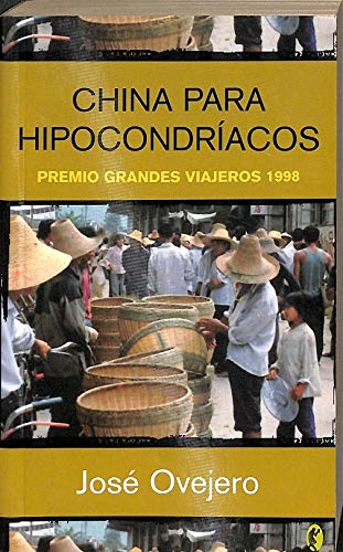 CHINA PARA HIPOCONDRIACOS: PREMIO GRANDES VIAJEROS 1998 (BYBLOS) CHINA PARA HIPOCONDRIACOS: PREMIO GRANDES VIAJEROS 1998 (BYBLOS)
