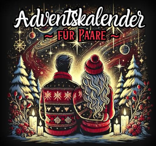 Adventskalender für Paare: 24 originelle Spiele und Herausforderungen für...