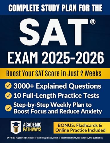 Complete Study Guide for the SAT® Exam: 3000+ Practice Questions, 10 Real Practice Tests, Smart Strategies, Weekly Goals & a Stress-Free Study Plan to Maximize Your Score!