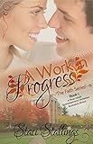 A Work in Progress: A New Adult Contemporary Christian Romance Novel (The Faith Series, Book 1)