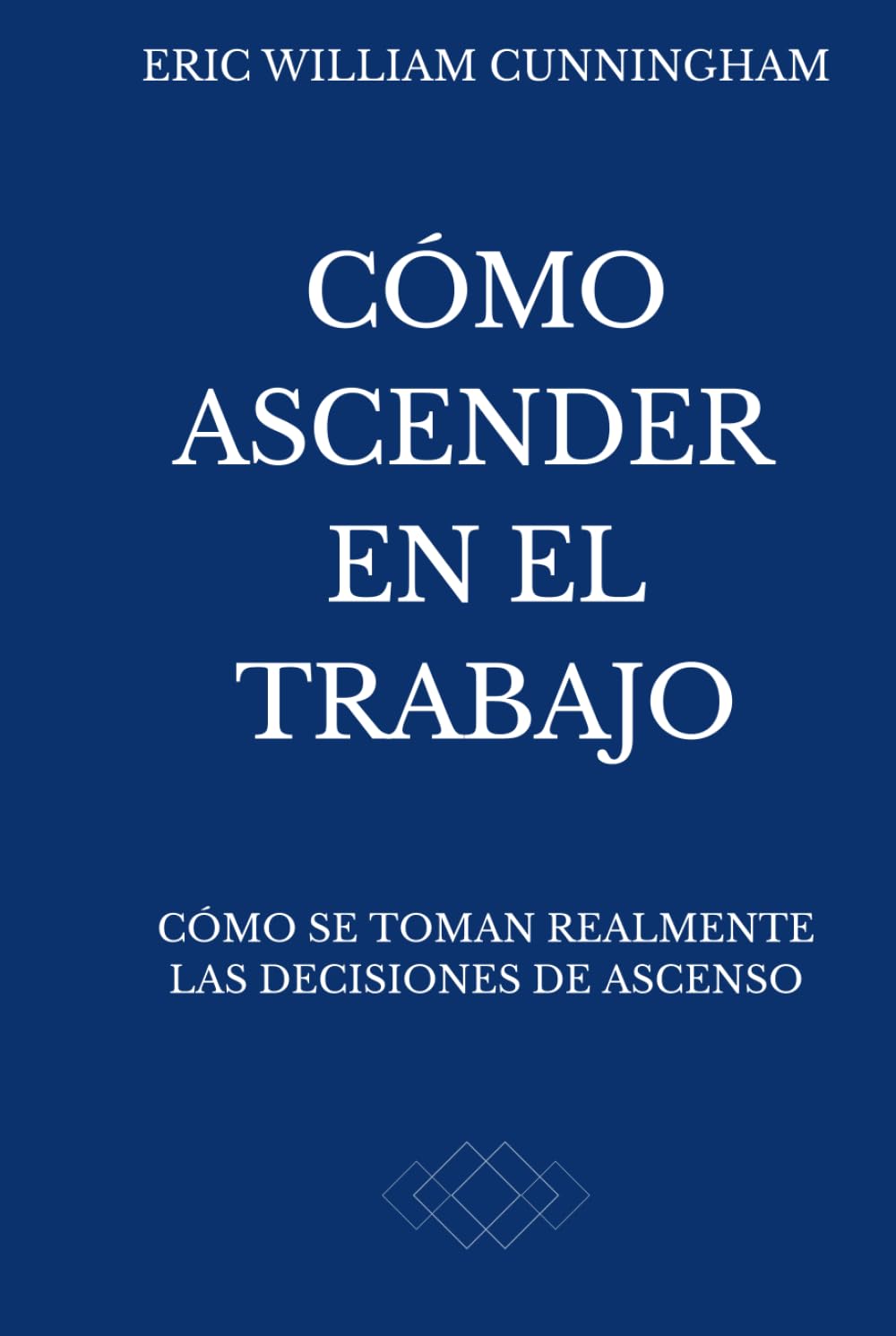 Cómo Ascender En El Trabajo: Cómo Funciona Realmente el Avance Profesional