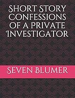 Short Story Confessions of a Private Investigator 1718154496 Book Cover