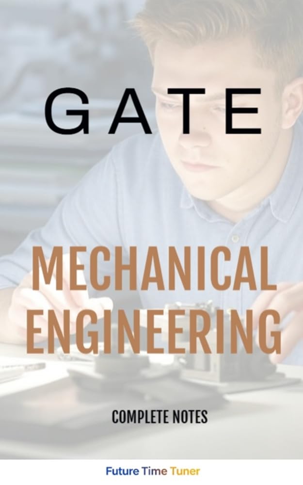 GATE Mechanical Engineering: Complete Notes