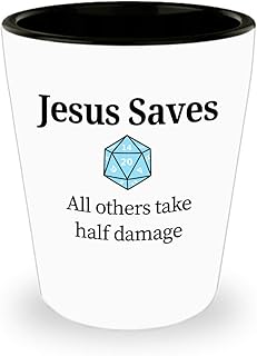 Jesus Saves All Others Take Half Damage (D20, Dnd, Dungeons Dragons, Rpg, D And D Dungeon Master, Polyhedral Dice, DM Gift) Shot Glass 1.5oz