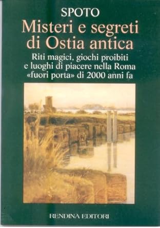 Misteri e segreti di Ostia antica