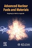 Advanced Nuclear Fuels and Materials