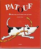 pantouflard  Patouf, of Alles wat je wil weten over je hond