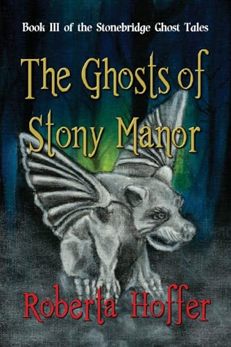 The Ghosts of Stony Manor (The Stonebridge Ghost Tales)