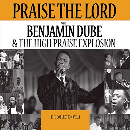 Praise The Lord - The Collection Vol. 1 by Benjamin Dube & Praise ...