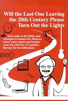 Paperback Will The Last One Leaving The 20th Century, Please Turn Out The Lights Book