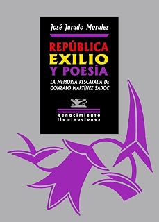 República, exilio y poesía: La memoria rescatada de Gonzalo Martínez Sadoc