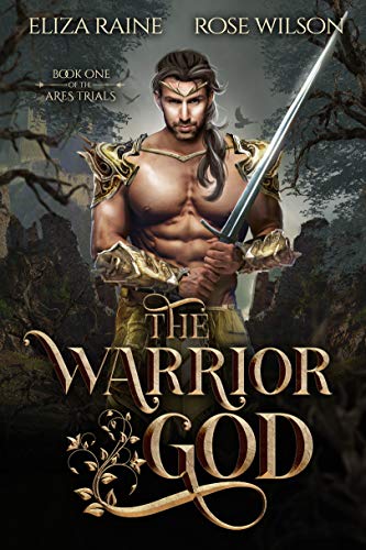 The Warrior God: A Fated Mates Fantasy Romance (The Ares Trials Book 1